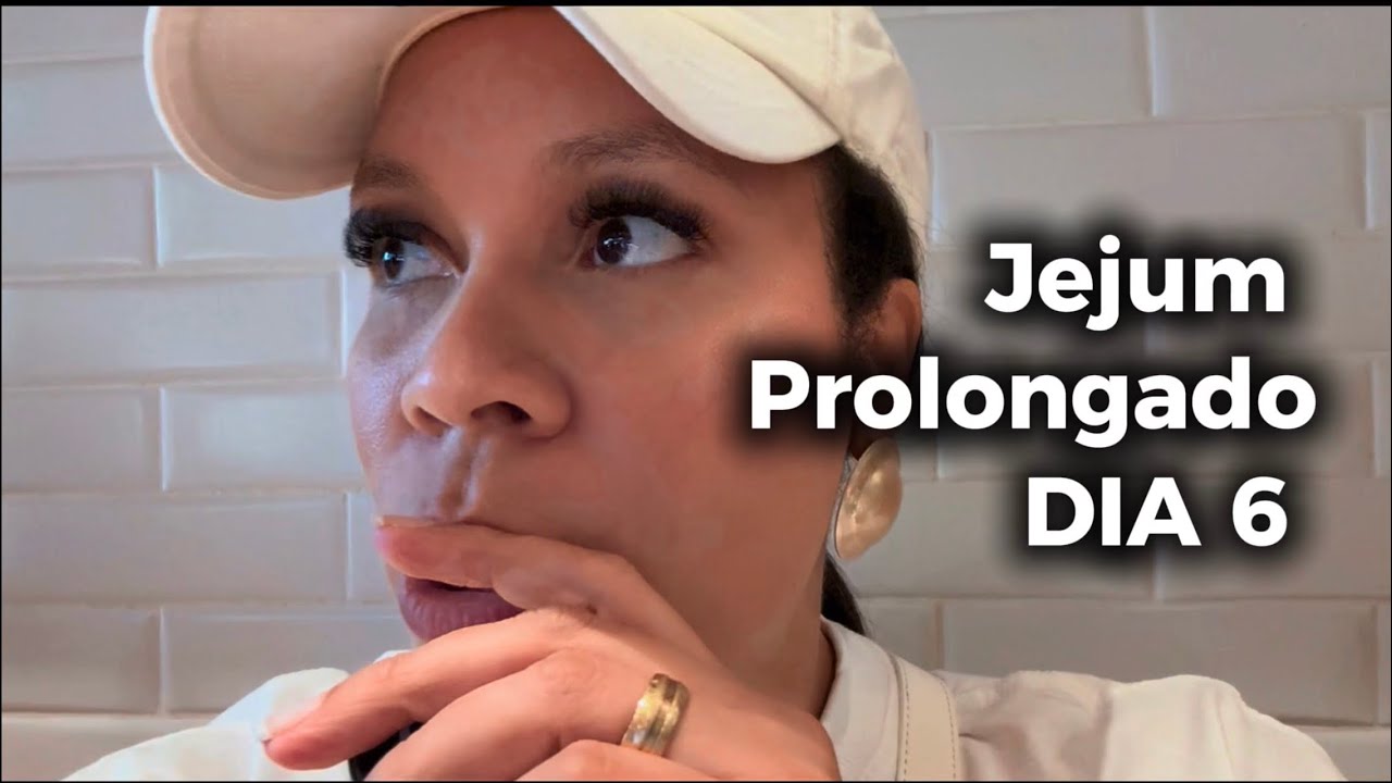Jejum Prolongado: experiência real | DIA 6 