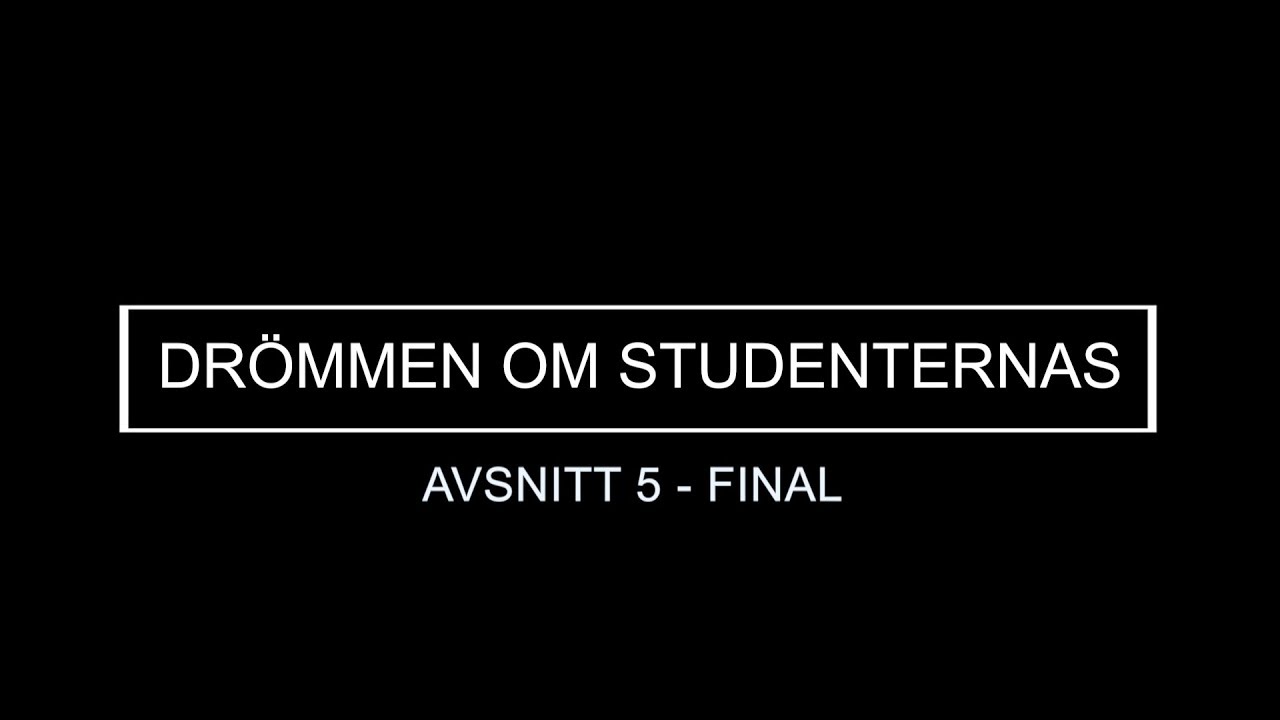 🎥Drömmen om Studenternas - Avsnitt 5