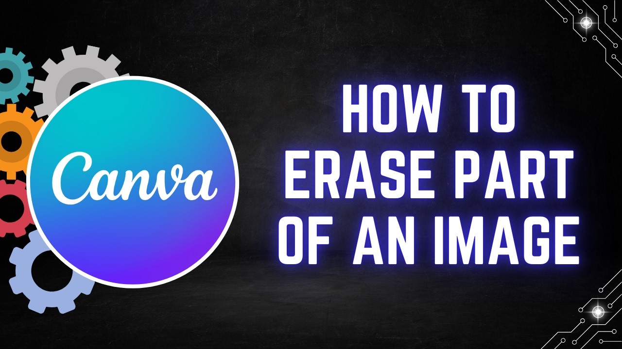 Canva Tutorial: How to Erase Part of an Image