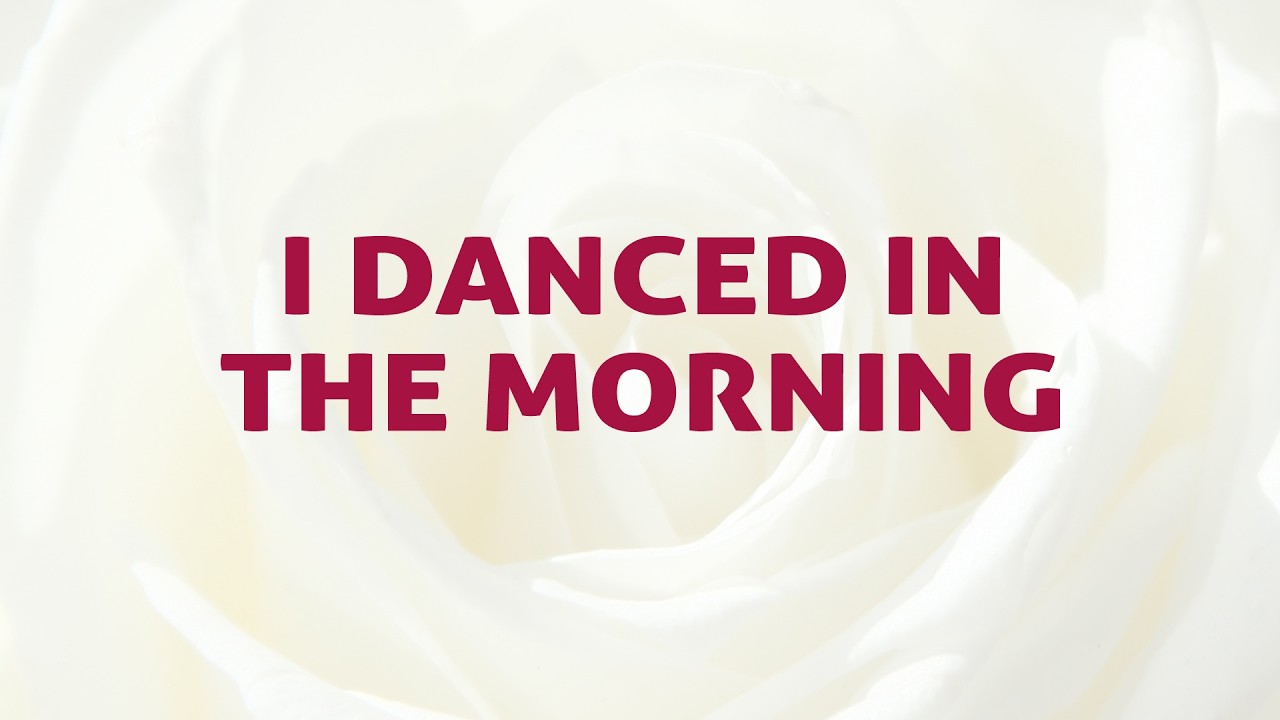 I Danced In The Morning (Dance Then Wherever)