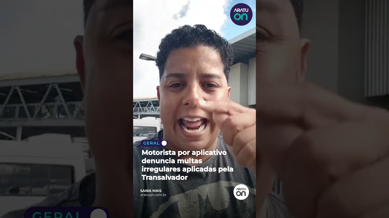Motorista por aplicativo denuncia Transalvador por aplica&ccedil;&atilde;o de  multas irregulares ​