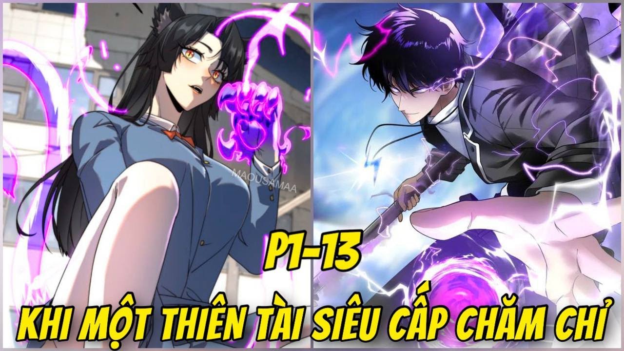 P1-13 KẺ ĂN BÁM TẬP LUYỆN CHĂM CHỈ 2 NĂM. TA MỞ KHÓA DỊ NĂNG LÔI THẦN CẤP S | REVIEW TRUYỆN