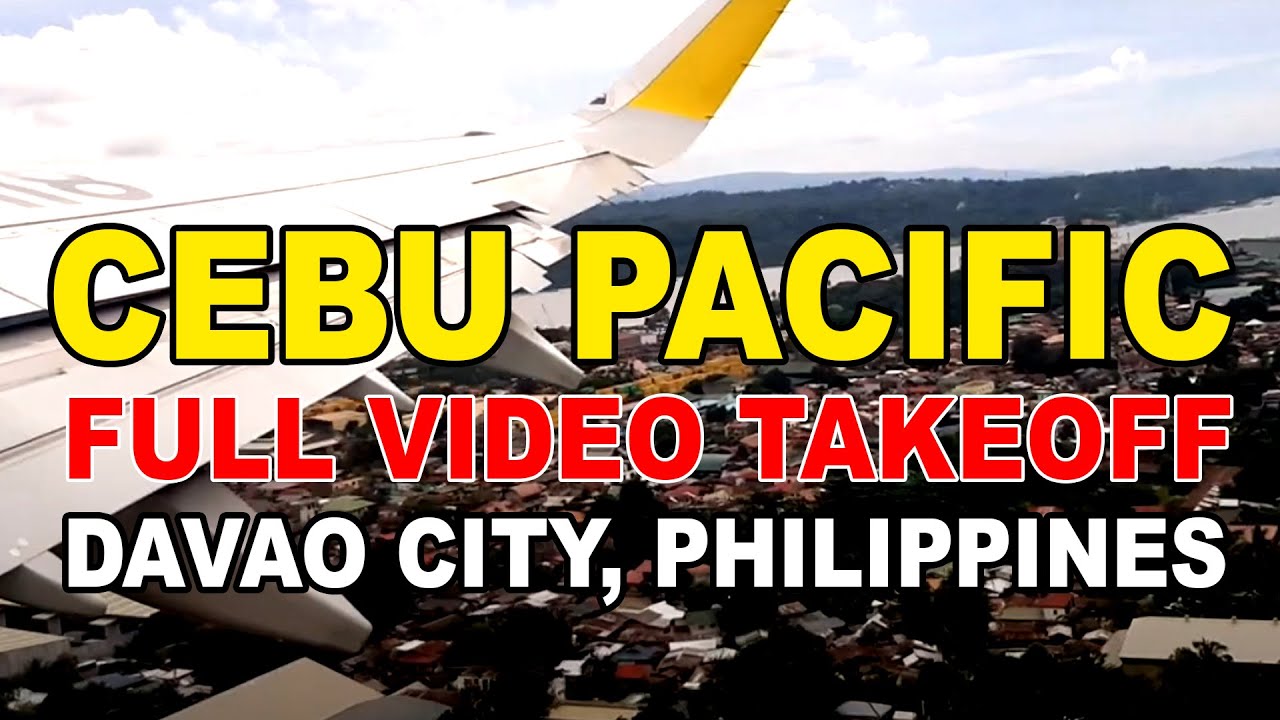 CEBU PACIFIC FULL VIDEO TAKEOFF AT DAVAO CITY INTERNATIONAL AIRPORT | DAVAO CITY, PHILIPPINES