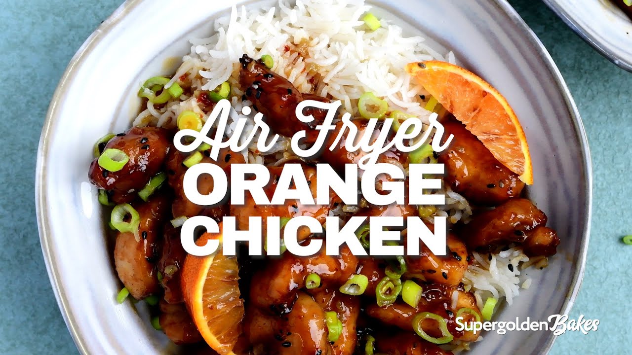 Air Fryer Orange Chicken | Supergolden Bakes
