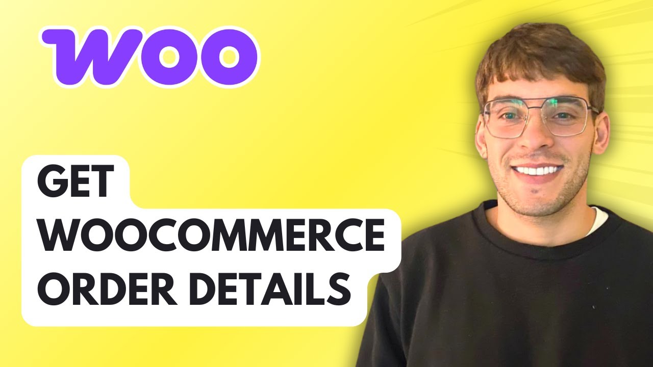 How to Get WooCommerce Order Details [2026 Full Guide]