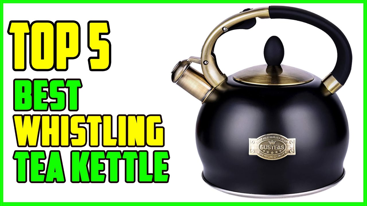 TOP 5 Best Whistling Tea Kettle 2026
