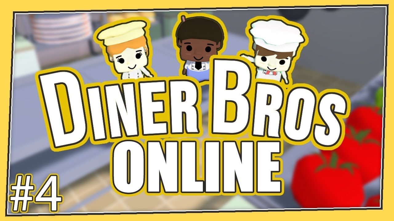Diner Bros - #4 - ONLINE MULTIPLAYER WITH PARSEC! (4 Player Gameplay)