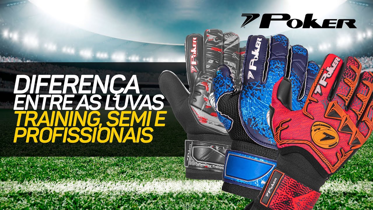 Diferenças entre luvas de goleiro Poker Profissionais, Semi Profissionais e Training