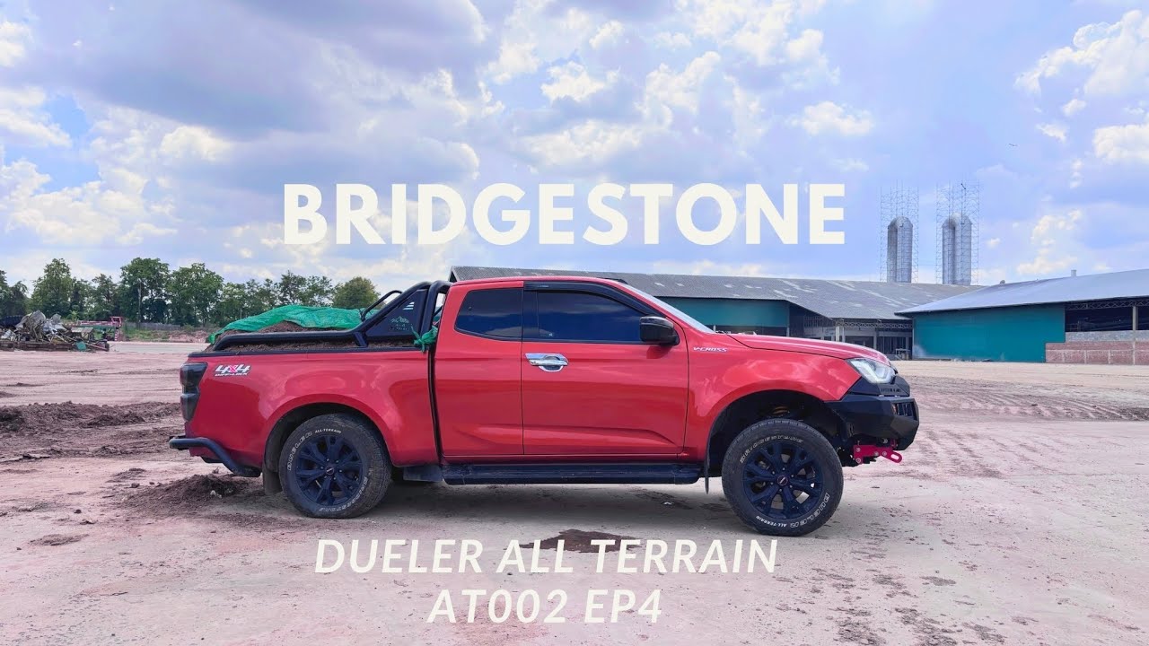 ยางหน้าหมดเป็นเหตุ ขอลองเทส Bridgestone dueler AT002 ของใหม่จะเป็นยังไงกับ isuzu v-croos EP3