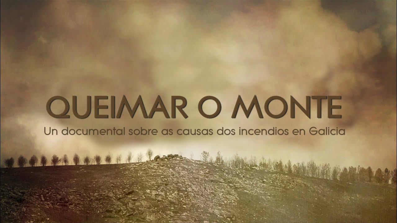 Queimar o monte - Quien y por qué quema los montes en Galicia. Ría de Noia