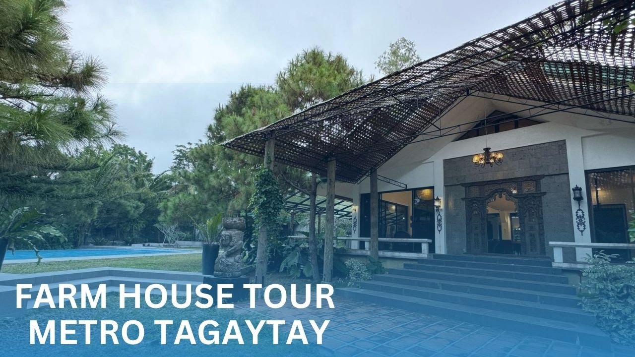 BALINESE FARMHOUSE | FARM HOUSE TOUR E15 Metro Tagaytay