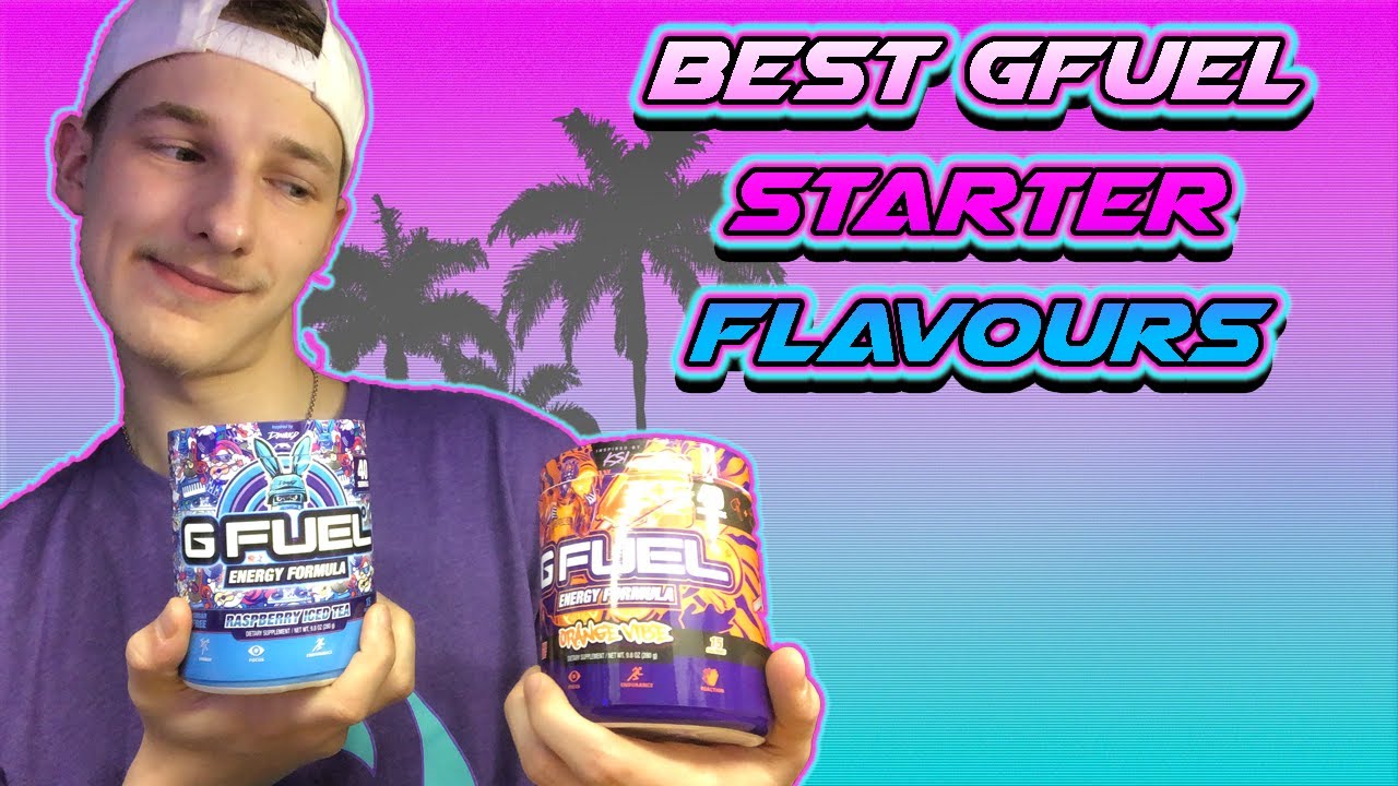 BEST STARTER FLAVORS | GFUEL |