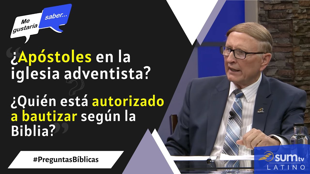173. ¿Apóstoles en la iglesia? / ¿Quién tiene autoridad para bautizar? || Me Gustaría Saber