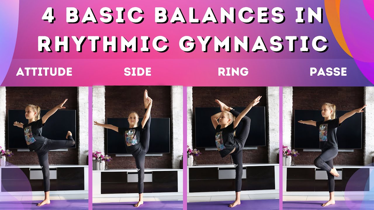 4 BASIC BALANCES IN RHYTHMIC GYMNASTIC / Passé, Attitude, Side and Ring / TUTORIAL