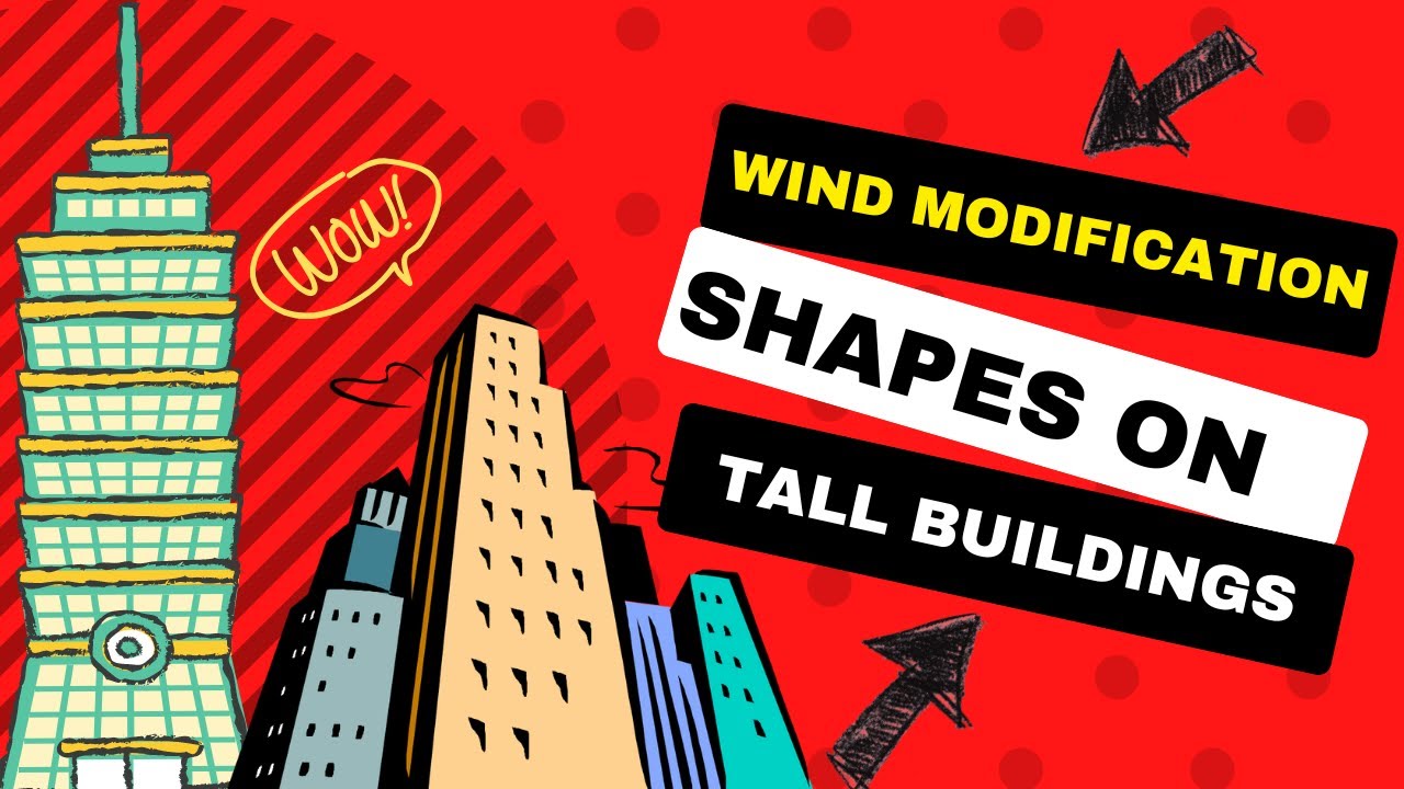 How aerodynamic modifications of tall buildings can reduce wind forces