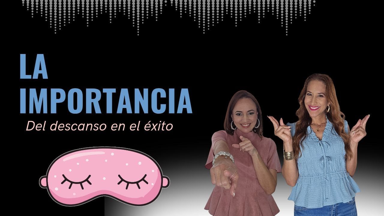 La Importancia del Descanso en el Exito | Ellas al Mando |