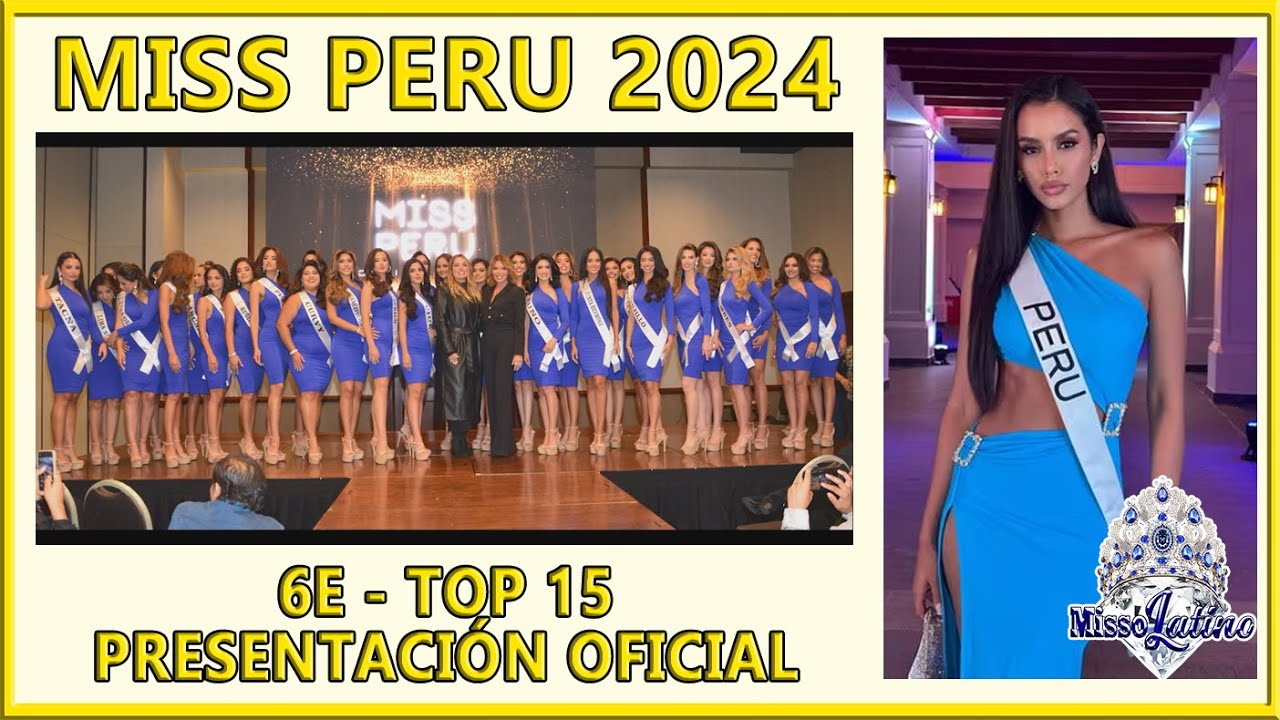Miss Perú 2024 - 6E - Top 15 / Presentación Oficial