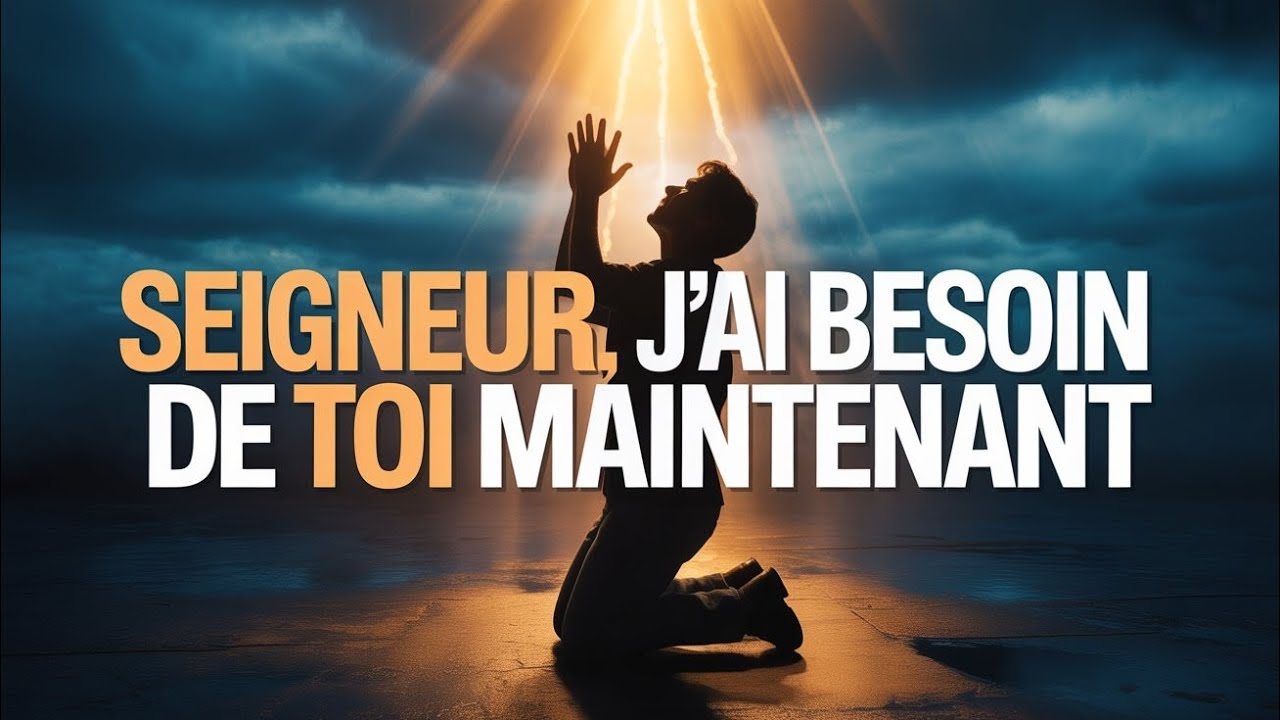 Seigneur, j’ai besoin de toi maintenant | Gospel Worship Évangélique 