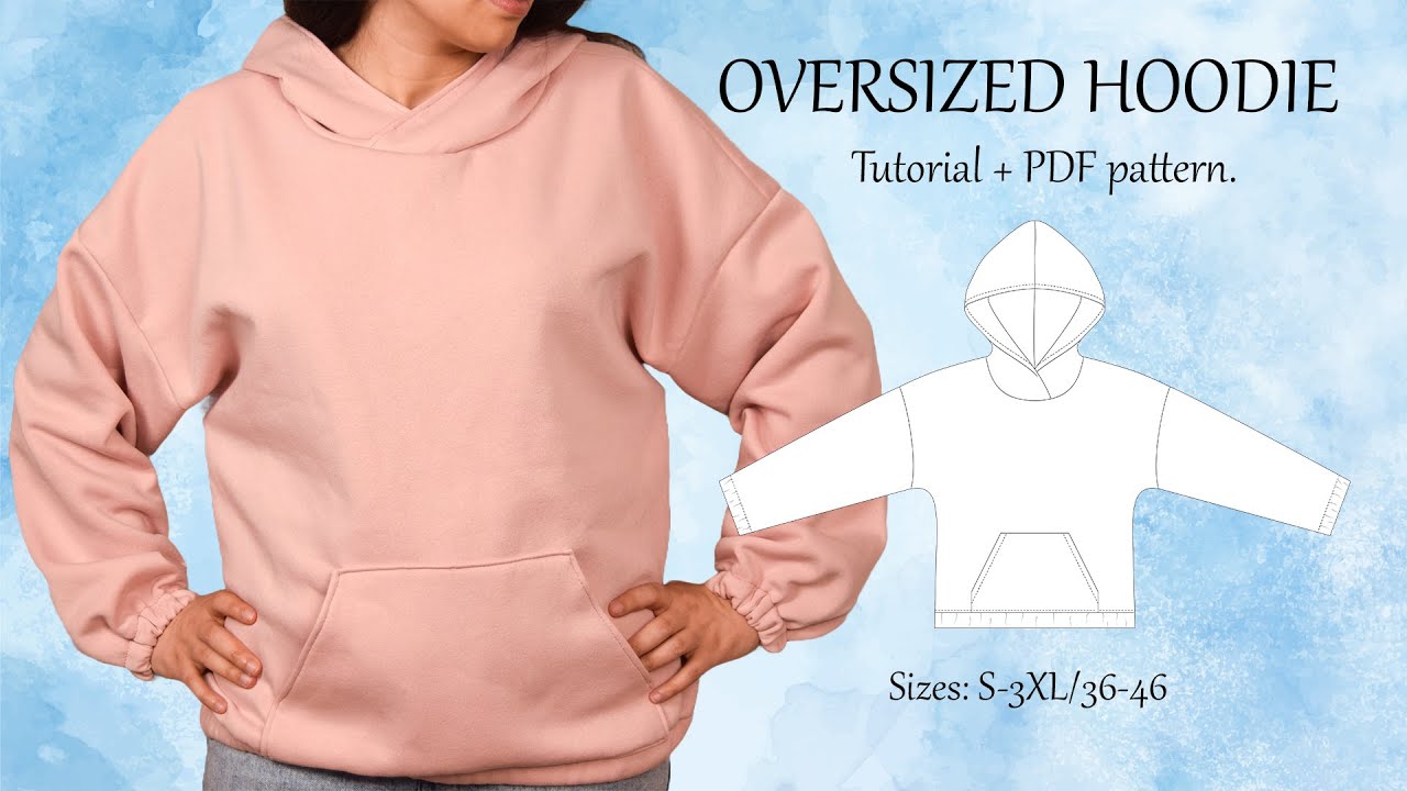 How to Sew an Oversized Hoodie With Kangaroo Pocket  - Sewing Tutorial and PDF Pattern For Beginners