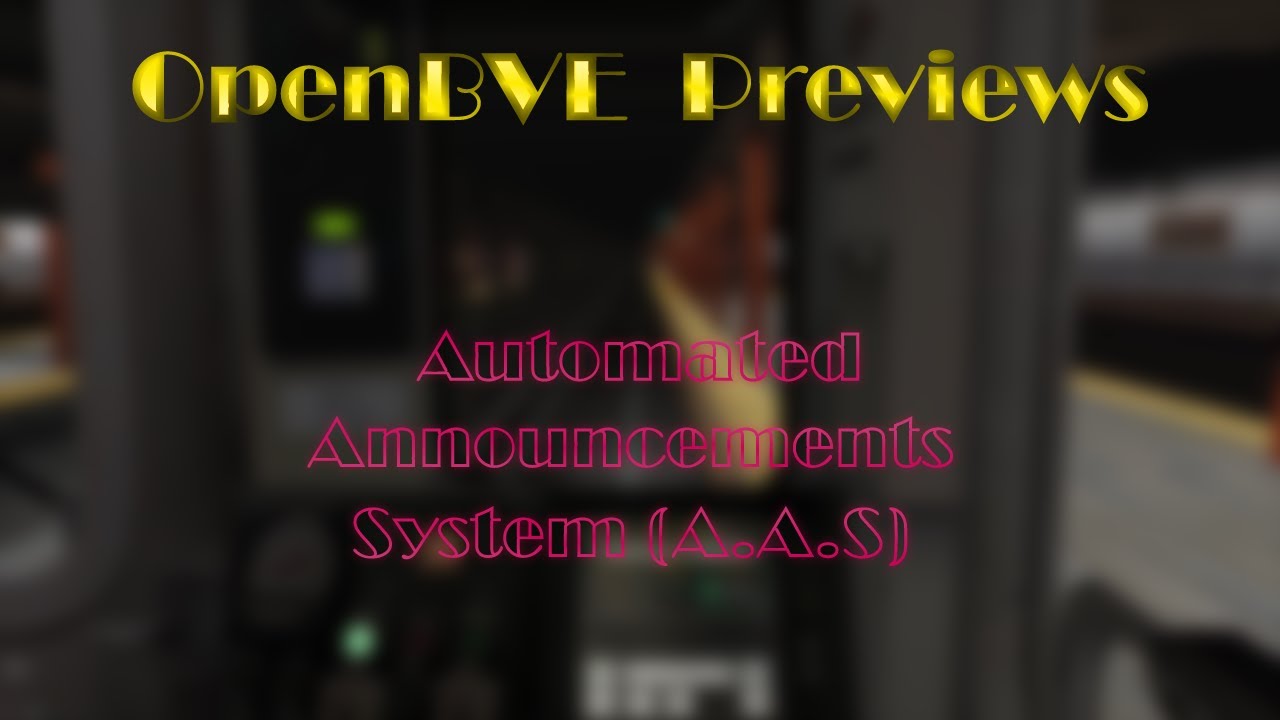 OpenBVE Previews: Automated Announcements System (A.A.S)