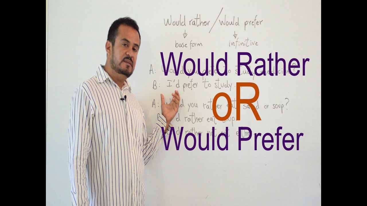 Would Rather or Would Prefer