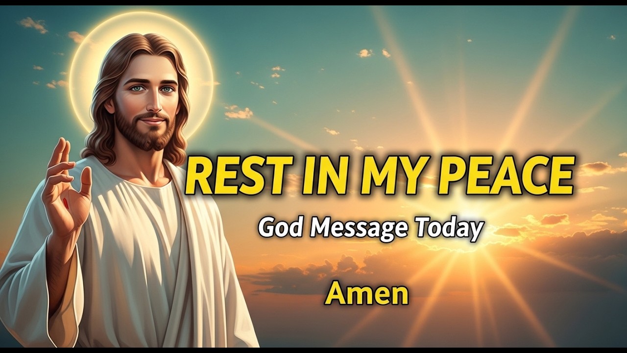 REST IN MY PEACE | God Message Today | God Message for You Today | Jesus Peace | Inner Pea