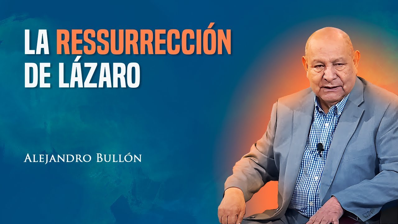 Pastor Bullón - La resurrección de Lázaro
