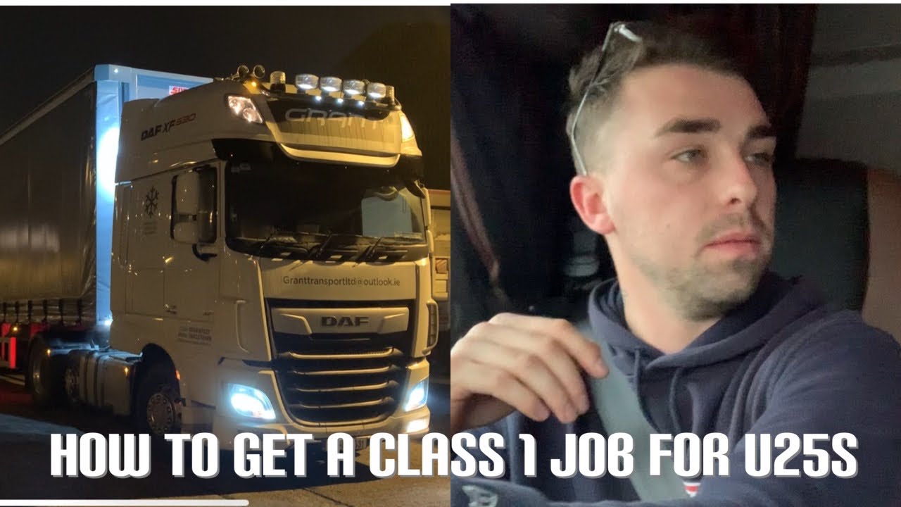 How to get a class 1 job , if your under 25!