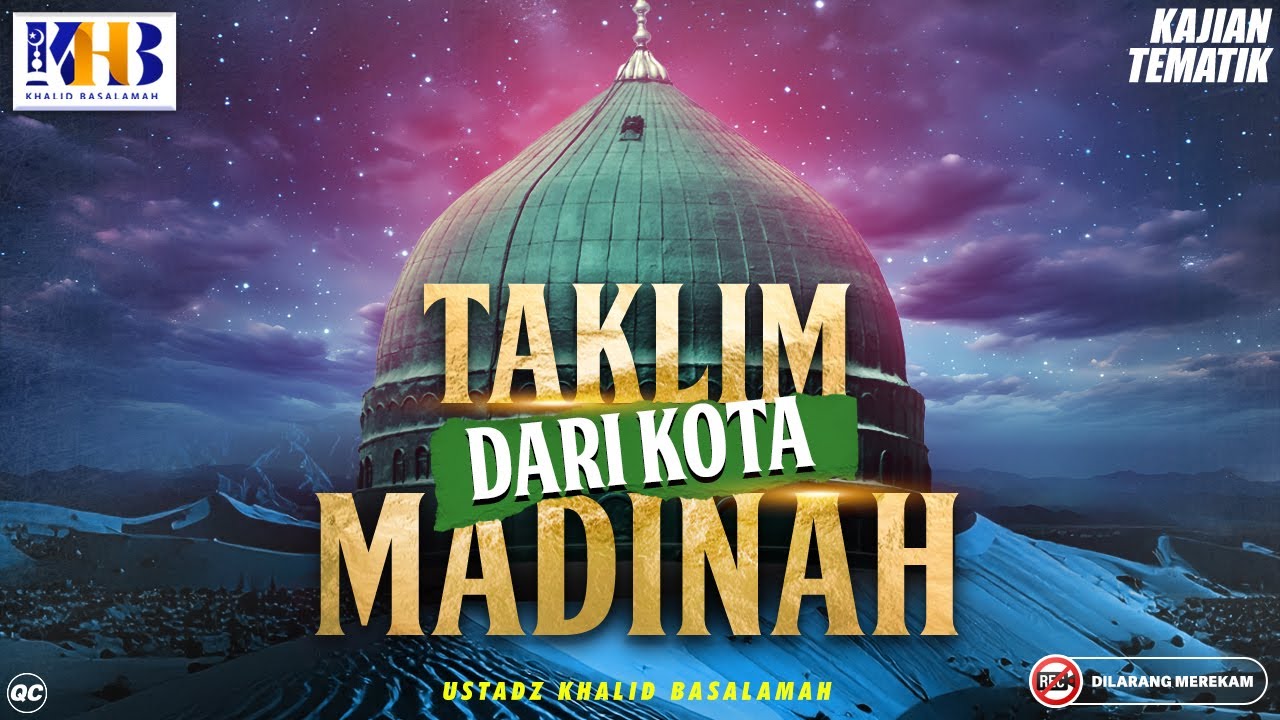 Kajian Tematik - "SYUKUR" Taklim Dari Kota Madinah | Ustadz Khalid Basalamah