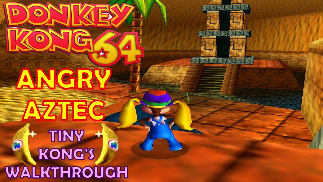 Donkey Kong 64 Angry Aztec (Tiny Kong's Walkthrough)