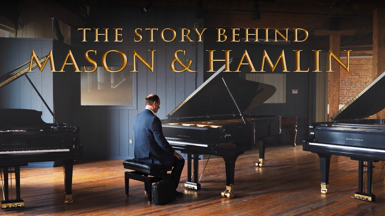 The Story Behind Mason & Hamlin