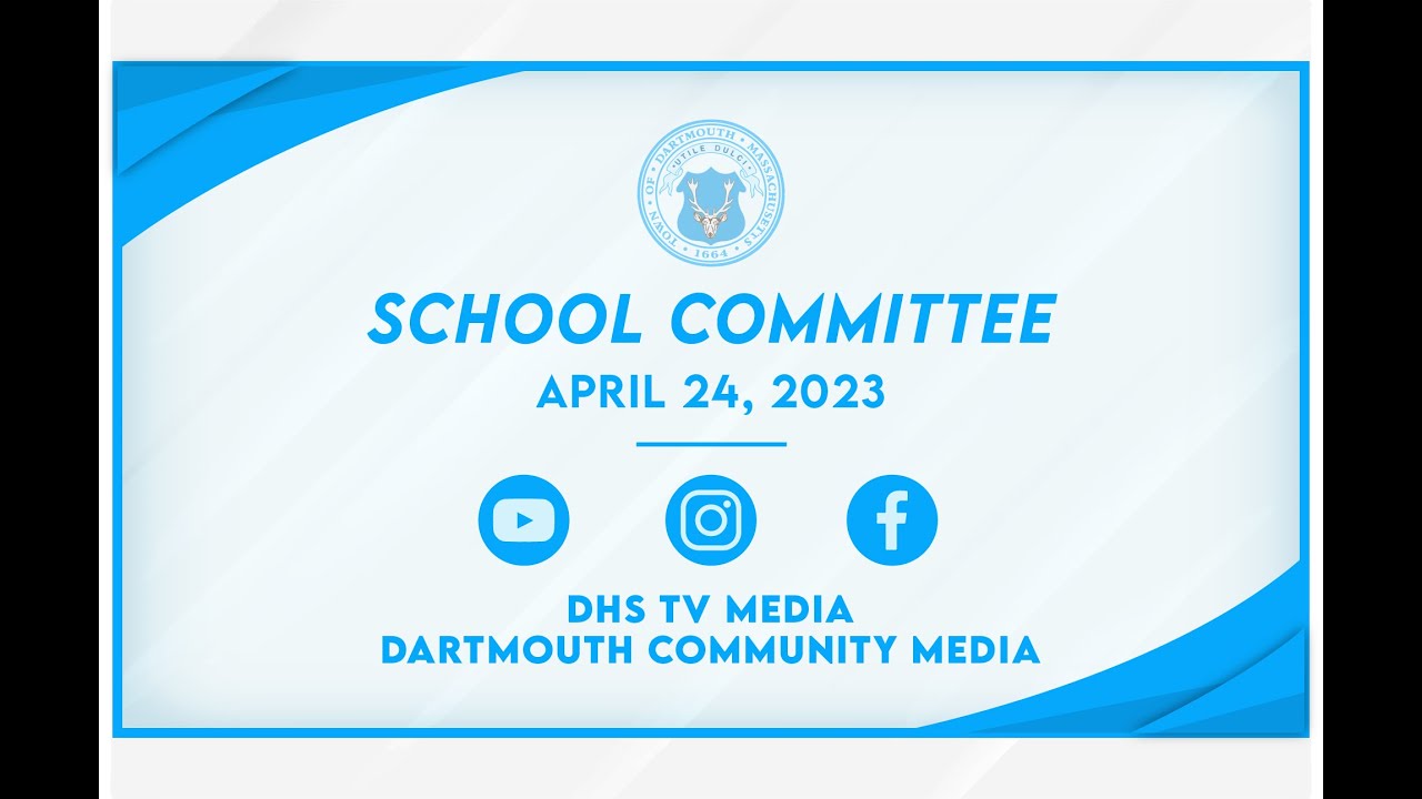 Dartmouth School Committee Meeting April 24, 2023