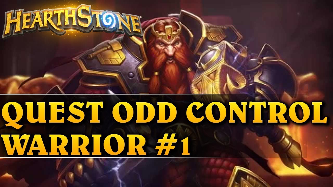 QUEST WARRIOR IS BACK?! - QUEST ODD CONTROL WARRIOR #1 - Hearthstone Decks std