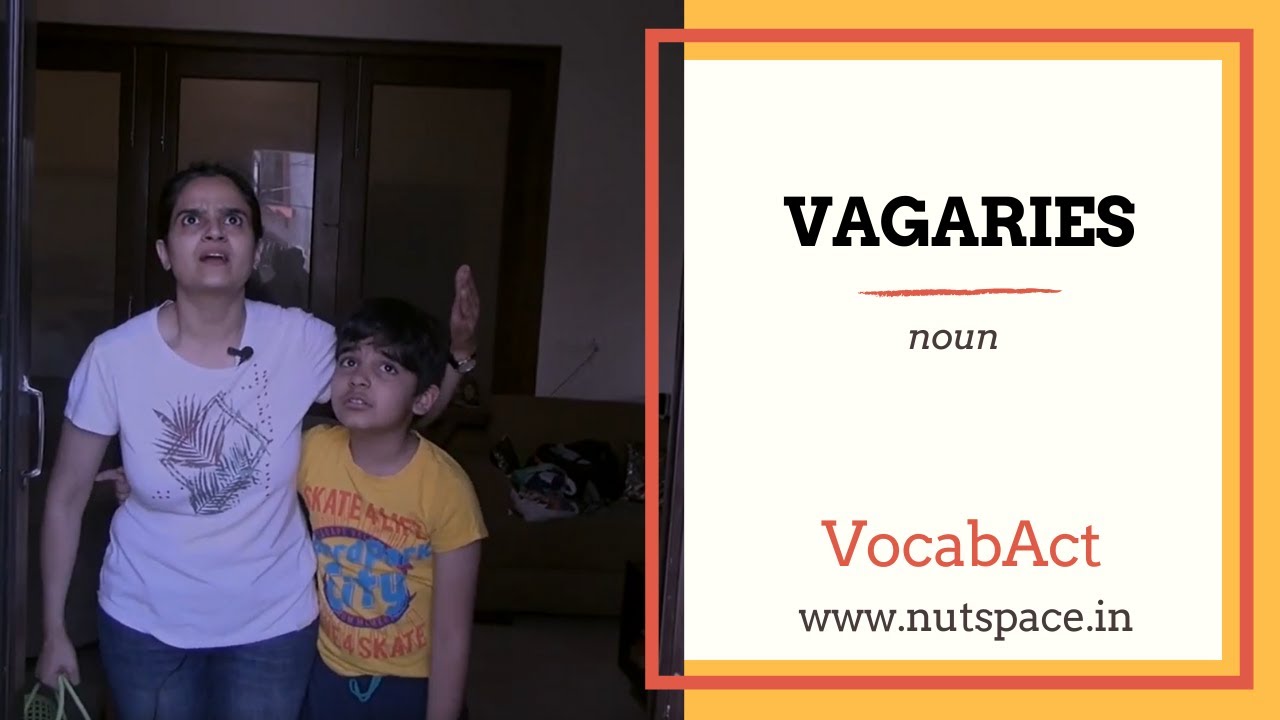 Vagaries Meaning | VocabAct | English Vocabulary Builder | NutSpace