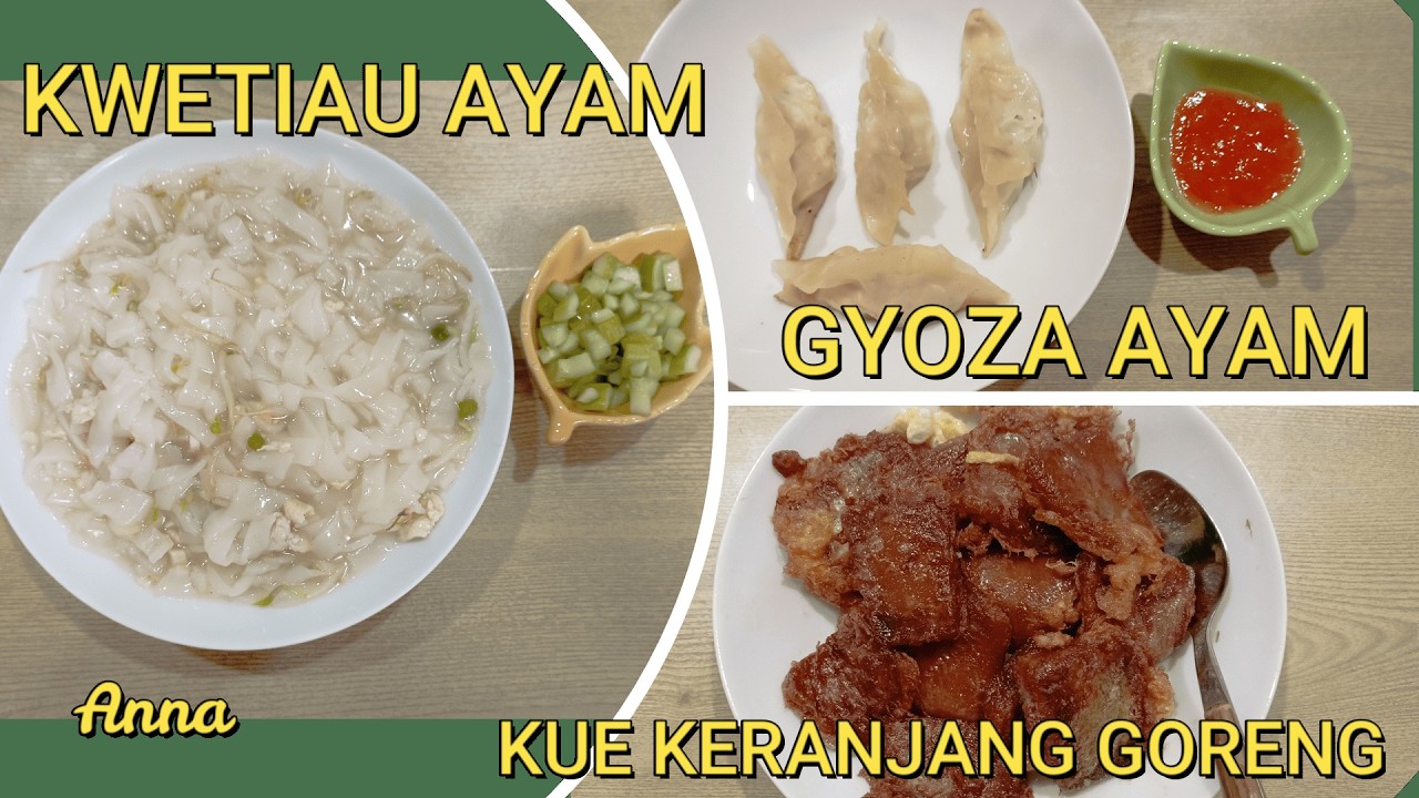 Mini Vlog KWETIAU AYAM, GYOZA AYAM, DAN KUE KERANJANG GORENG