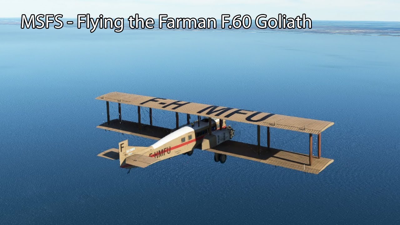 MSFS - Flying the Farman F.60 Goliath