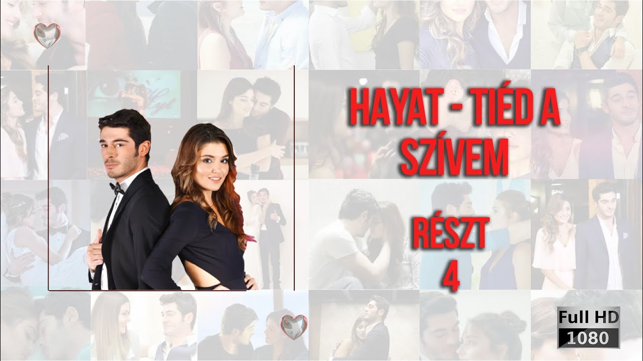 Hayat - Tiéd a szívem | Részt 4
