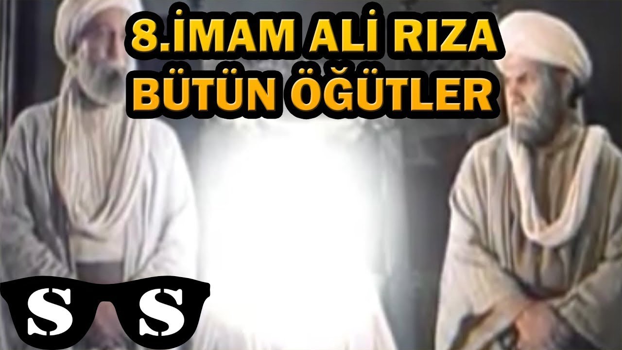 İmam Ali Rıza (a.s.) - Aşkın Velayeti B&uuml;t&uuml;n m&uuml;nazaraları &Ouml;ğ&uuml;tleri N&uuml;b&uuml;vvet Ahlak Ve Tevhid Dersleri