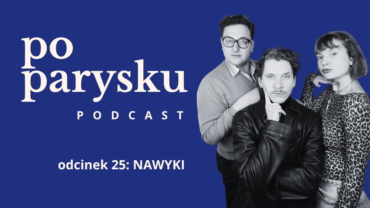 po parysku podcast — NAWYKI