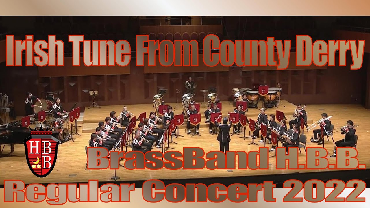 Irish Tune From County Derry  (Percy Grainger)  BrassBand H.B.B. Regular Concert 2022