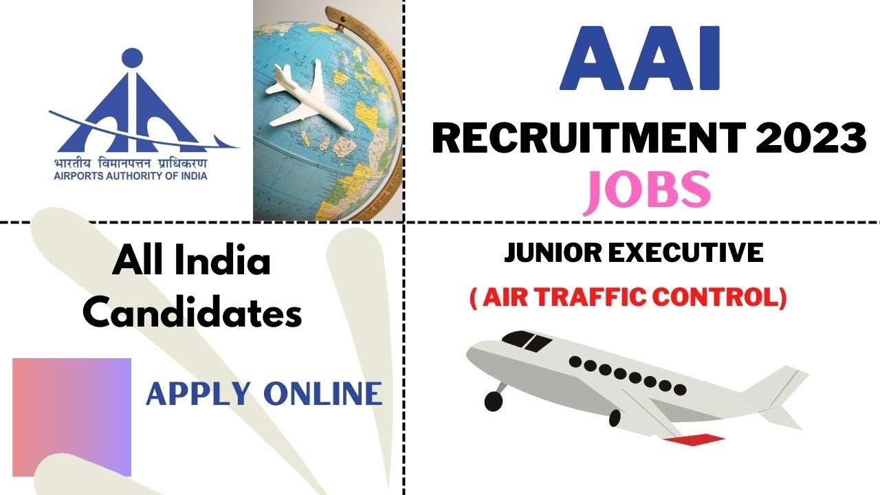 AAI Recruitment 2023 | Junior Executive (Air Traffic Control) | All India Candidates | Apply Online