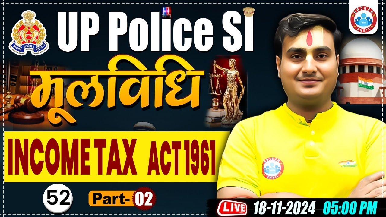 Income Tax Act #2 | UP Police SI Class | UP SI Mool Vidhi Class, UP Police SI Moolvidhi by Ram Sir