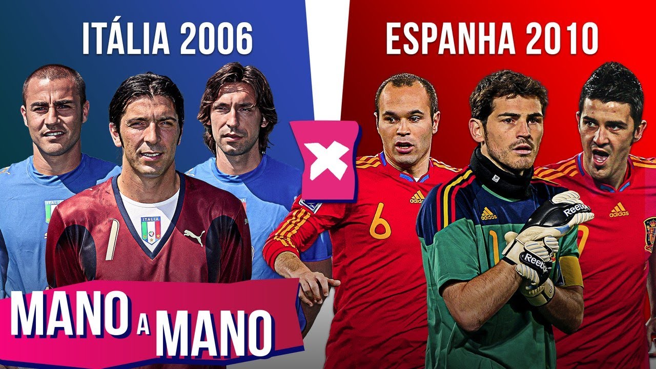 ITÁLIA 2006 X ESPANHA 2010: QUEM É MELHOR? - MANO A MANO DA COPA DO MUNDO