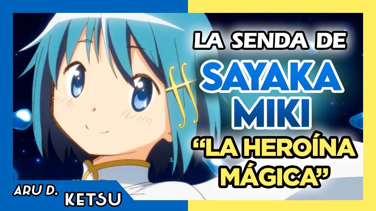 🔴 MADOKA MAGICA | La Senda & Desarrollo De: SAYAKA MIKI 🔵 | 