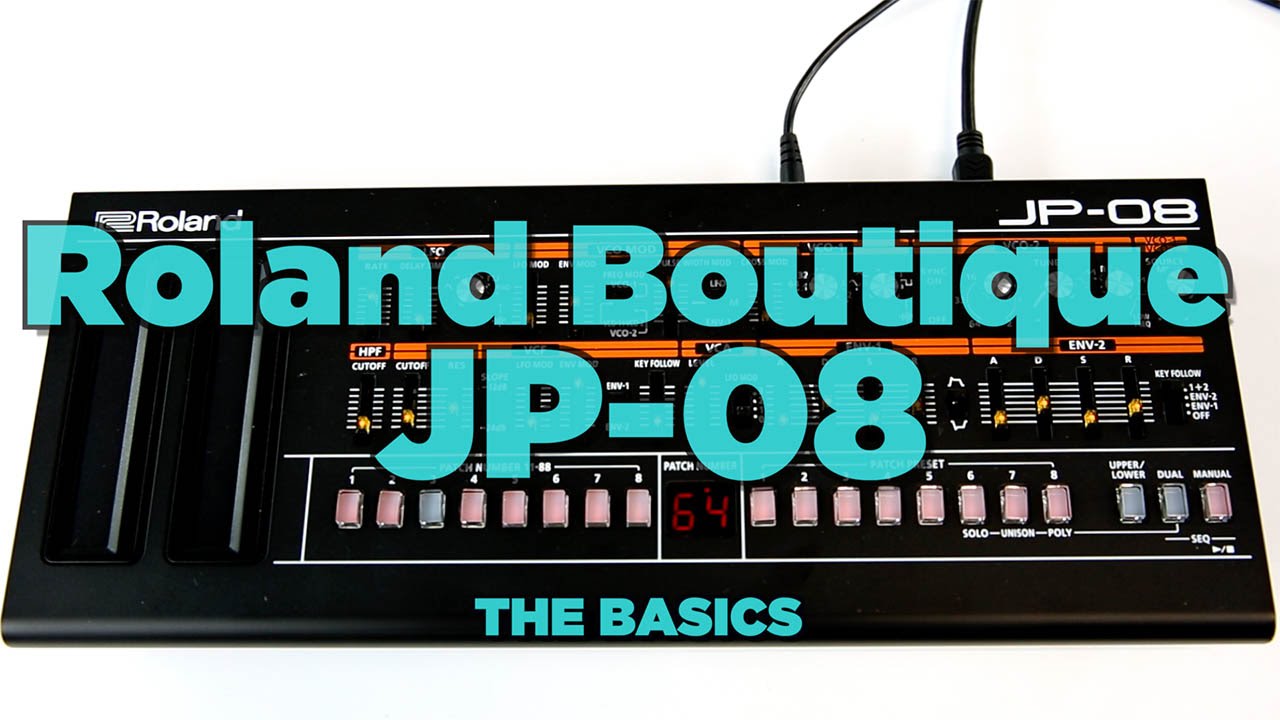 Roland Boutique JP-08 Synthesizer - The Basics