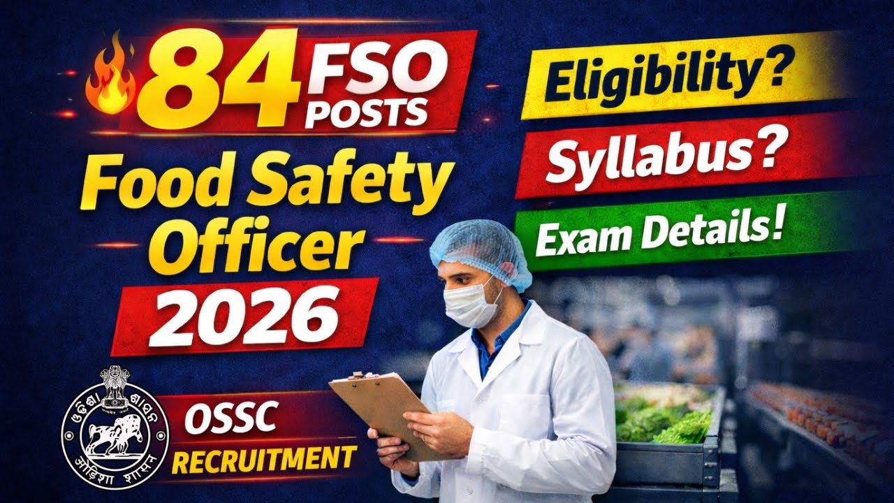 Food Safety Officer Govt Job 2026 | OSSC 84 Posts | Eligibility, Exam Pattern
