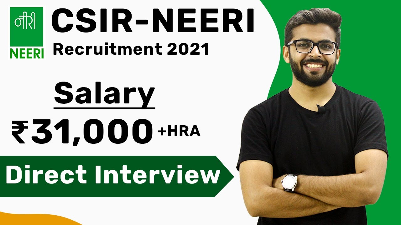 CSIR-NEERI Recruitment 2021 | Salary ₹31,000 + HRA | Direct Interview | No Exam | No Fee | Jobs 2021