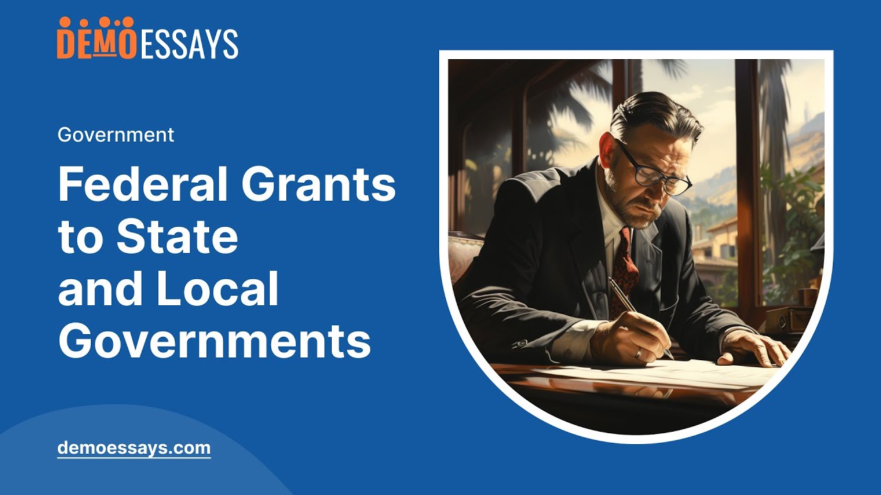 Federal Grants to State and Local Governments - Essay Example