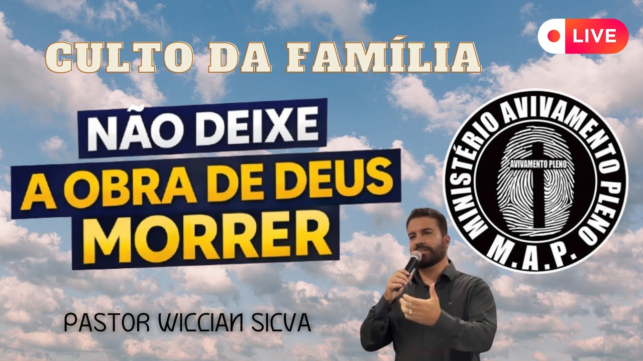 NAO DEIXE A OBRA DE DEUS MORRER - CULTO DA FAMÍLIA - Pr Willian Silva 