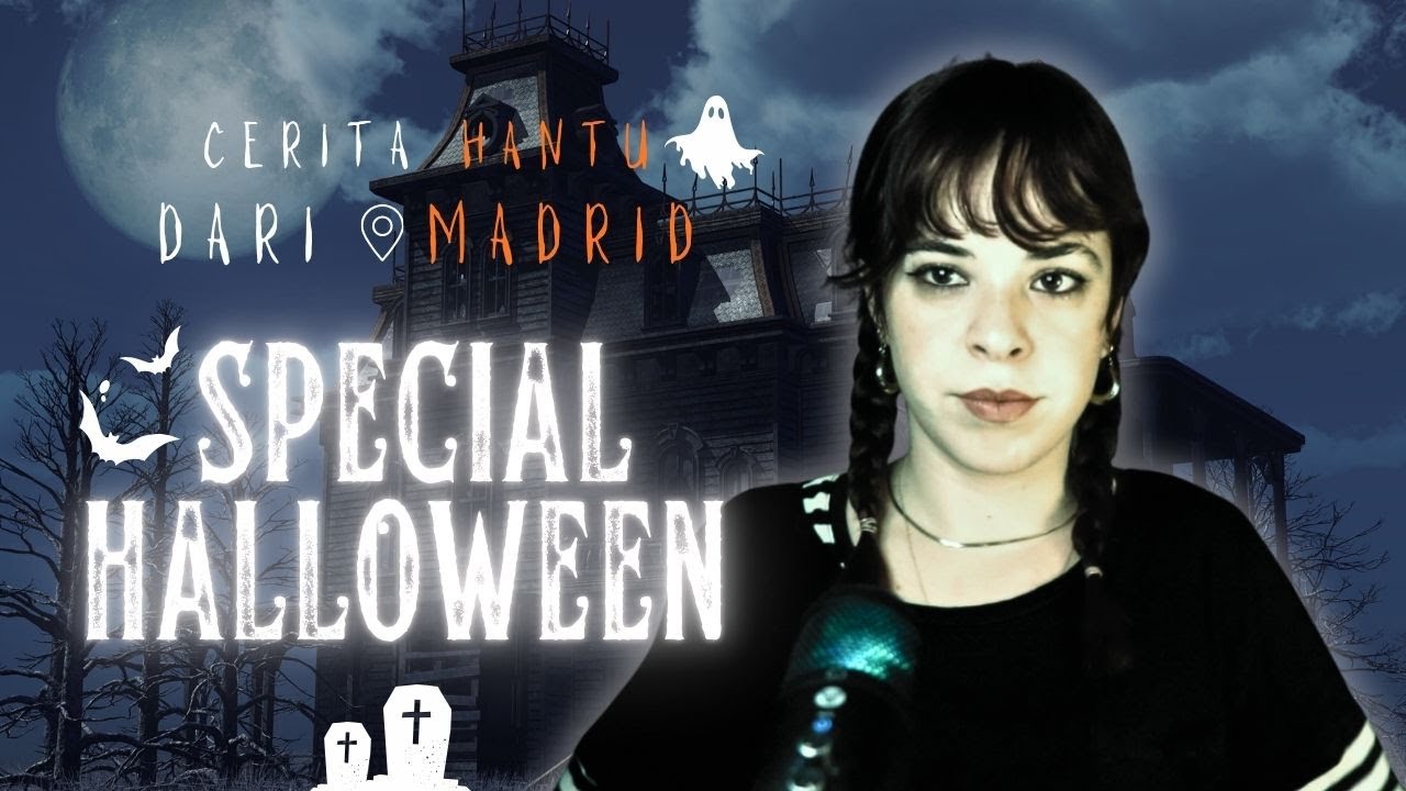CERITA HANTU PALING SERAM DARI MADRID! | SPECIAL HALLOWEEN